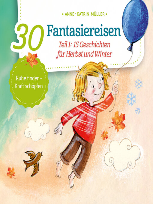 Title details for 15 Geschichten für Herbst und Winter--30 Fantasiereisen, Band 1 (ungekürzt) by Anne-Katrin Müller - Wait list